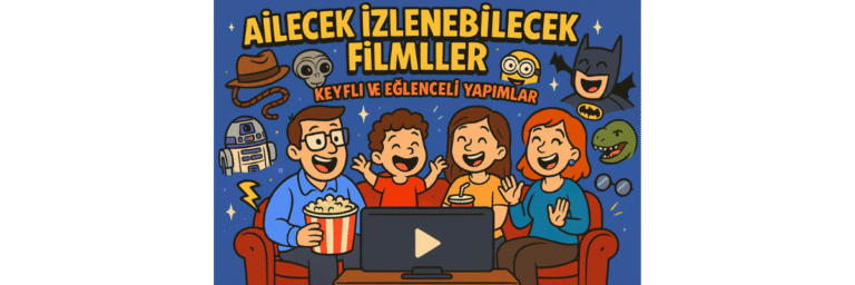 Ailecek İzlenecek Film Önerileri