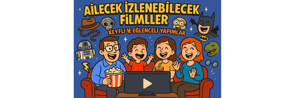 Ailecek İzlenecek Film Önerileri
