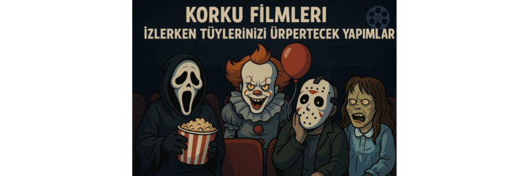 En Korkunç Korku Filmleri Listesi
