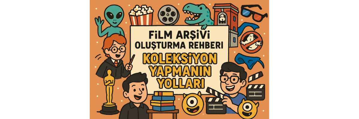Film Arşivi Nasıl Yapılır