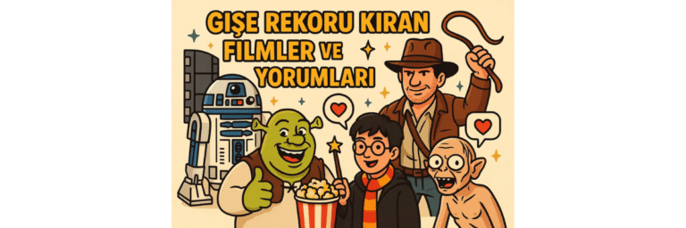 Gişe Rekorları Kıran Filmler