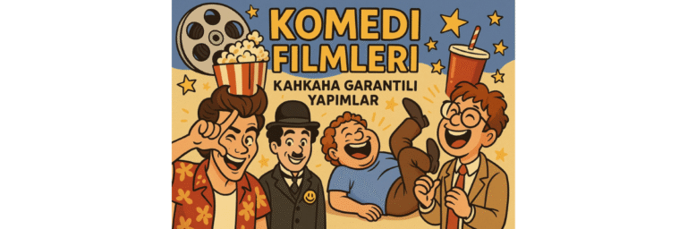 Komedi Filmleri Kahkaha Garantili Yapımlar