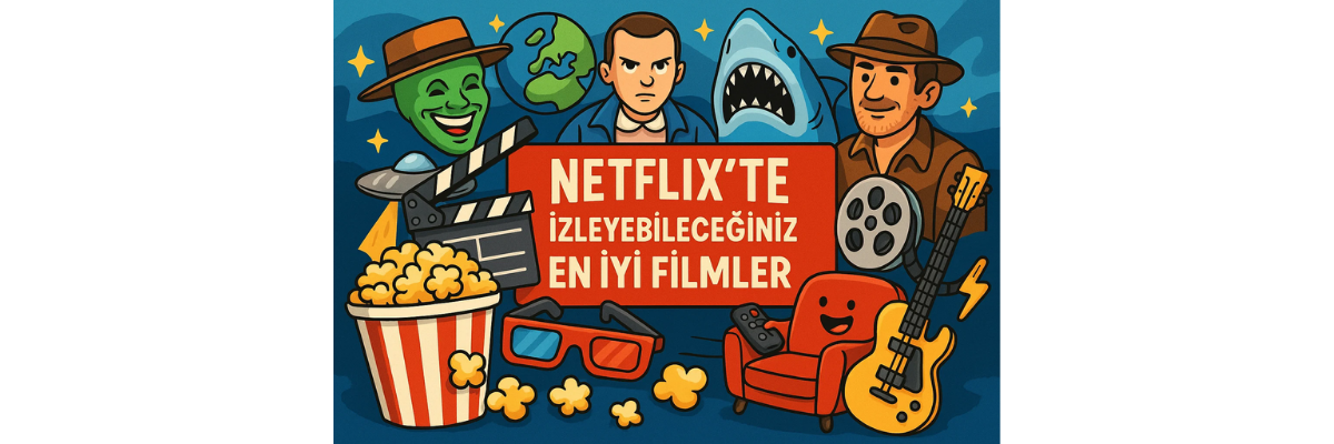 Netflix’in En İyi Film Önerileri