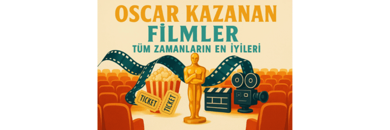 Oscar Ödüllü Filmler Unutulmaz Yapımlar